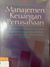 Manajemen Keuangan Perusahaan : konsep aplikasi dalam perencanaan, pengawasan, dan pengambilan keputusan