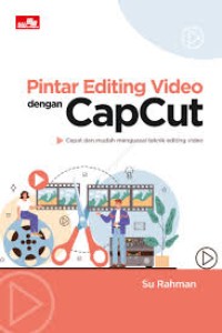Pintar Editing Video dengan CapCut