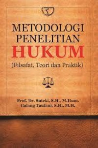 Metodologi Penelitian Hukum (Filsafat, Teori, dan Praktik)