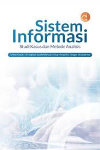 Sistem Informasi : Studi Kasus dan Metode Analisis